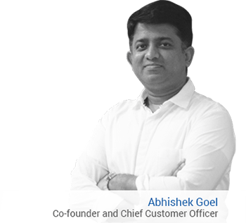 Abhishek Goel Co-founder and Chief Customer Officer